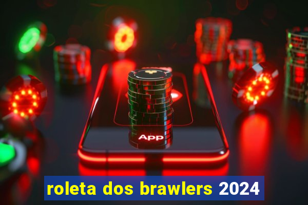 roleta dos brawlers 2024